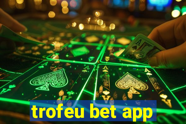 trofeu bet app